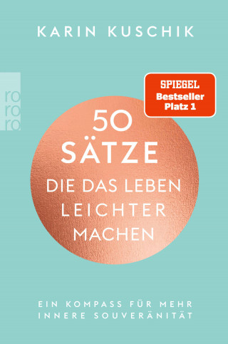 Karin Kuschik: 50 Sätze, die das Leben leichter machen