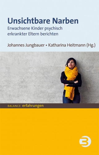Johannes Jungbauer, Katharina Heitmann: Unsichtbare Narben