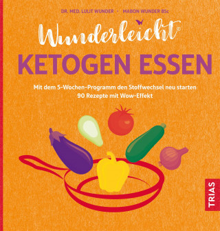 Lulit Wunder, Mabon Wunder BSc: Wunderleicht ketogen essen