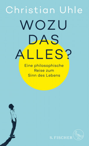Christian Uhle: Wozu das alles?