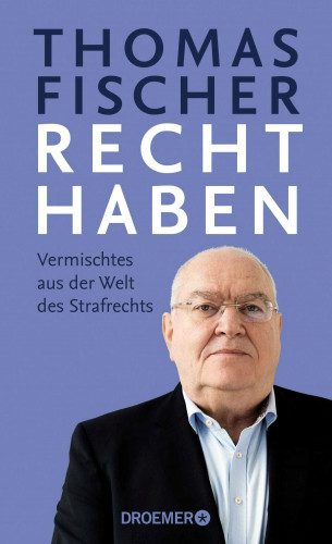 Thomas Fischer: Recht haben