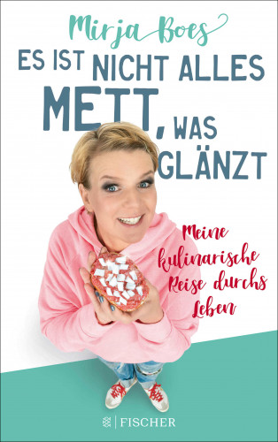 Mirja Boes: Es ist nicht alles Mett, was glänzt