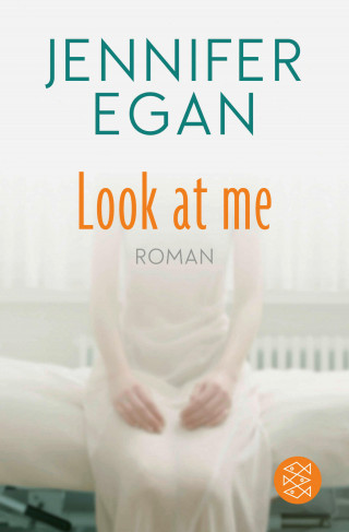 Jennifer Egan: Look at me