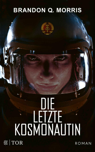 Brandon Q. Morris: Die letzte Kosmonautin
