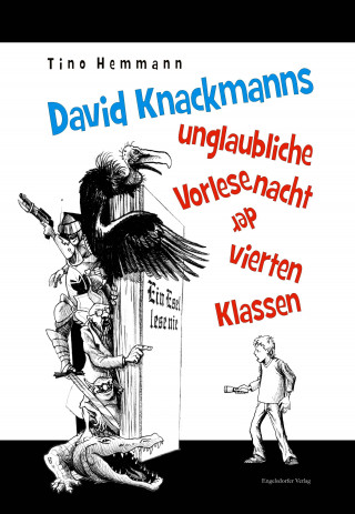 Tino Hemmann: David Knackmanns unglaubliche Vorlesenacht der vierten Klassen. Mit Illustrationen von Thomas Leibe
