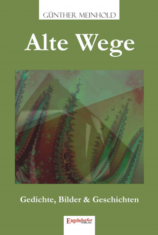 Dr. Günther Meinhold: Alte Wege