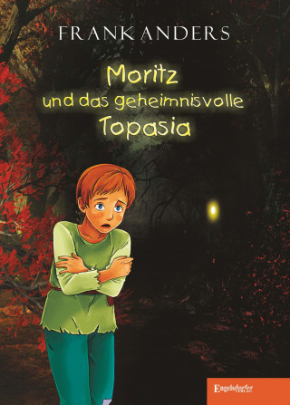 Frank Anders: Moritz und das geheimnisvolle Topasia