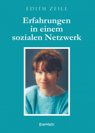 Edith Zeile: Erfahrungen in einem sozialen Netzwerk