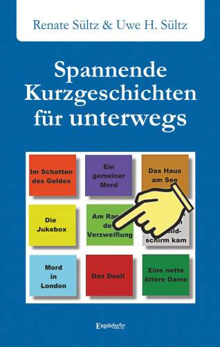 Uwe Heinz Sültz, Renate Sültz: Spannende Kurzgeschichten für unterwegs