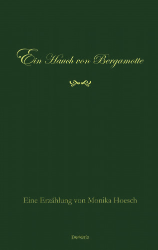 Monika Hoesch: Ein Hauch von Bergamotte