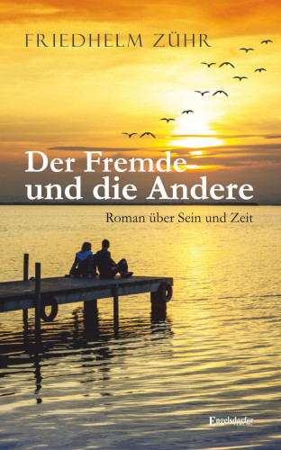 Friedhelm Zühr: Der Fremde und die Andere