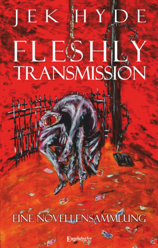 Jek Hyde: Fleshly Transmission
