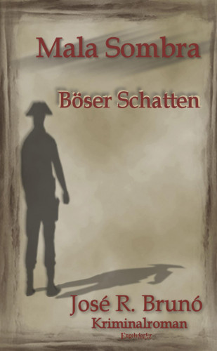 José R. Brunó: Mala Sombra - Böser Schatten
