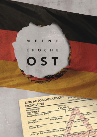 Kalman Kirchner: Meine Epoche Ost
