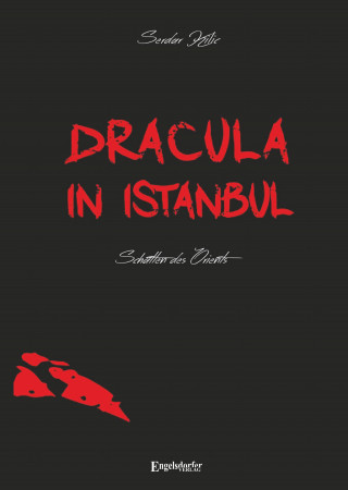Serdar Kilic: Dracula in Istanbul