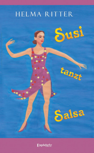 Helma Ritter: Susi tanzt Salsa