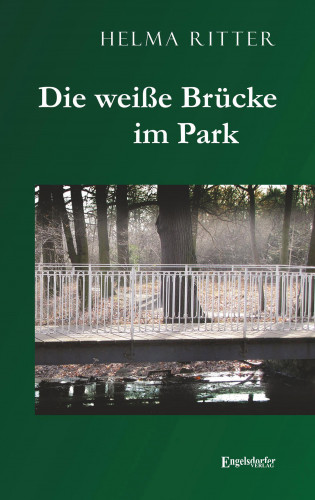 Helma Ritter: Die weiße Brücke im Park