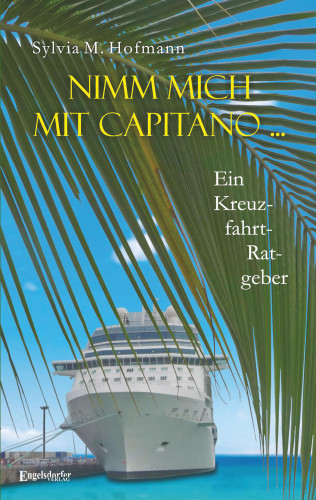 Sylvia M. Hofmann: Nimm mich mit Capitano ...