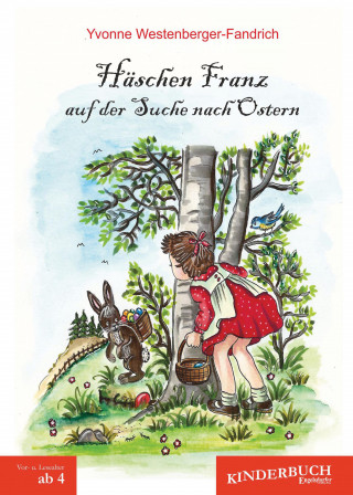 Yvonne Westenberger-Fandrich: Häschen Franz auf der Suche nach Ostern