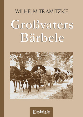 Wilhelm Tramitzke: Großvaters Bärbele