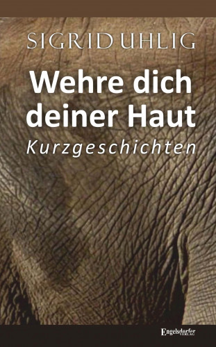 Sigrid Uhlig: Wehre dich deiner Haut