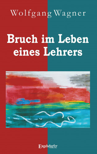 Wolfgang Wagner: Bruch im Leben eines Lehrers