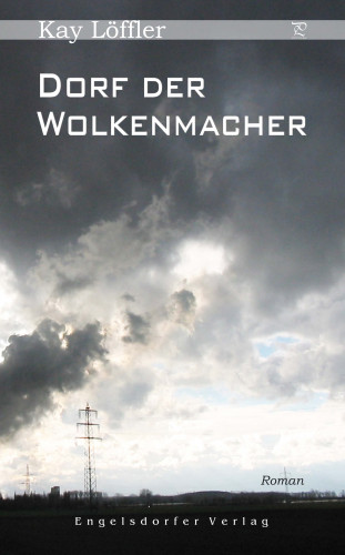 Kay Löffler: Dorf der Wolkenmacher