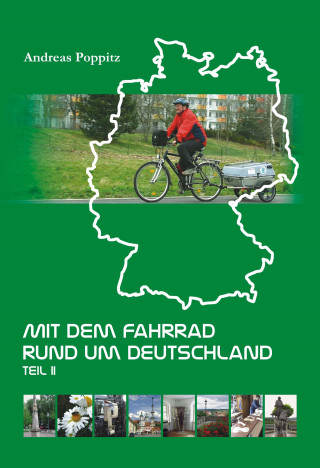 Andreas Poppitz: Mit dem Fahrrad rund um Deutschland. Teil 2