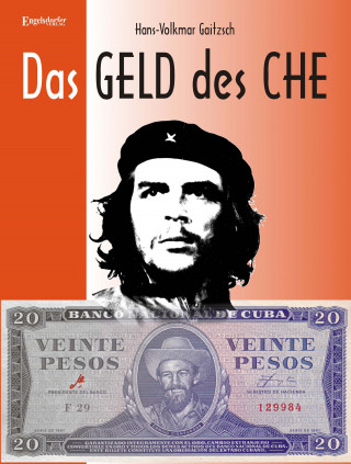 Hans-Volkmar Gaitzsch: Das Geld des Che