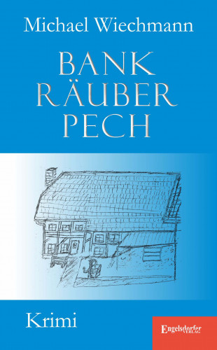 Michael Wiechmann: Bankräuberpech
