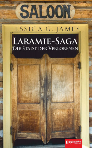 Jessica G. James: Laramie-Saga (5): Die Stadt der Verlorenen