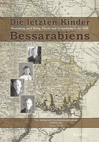Artur Weiß: Die letzten Kinder Bessarabiens. Neuanfang nach Krieg Flucht und Vertreibung in der DDR