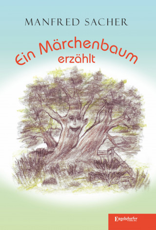 Manfred Sacher: Ein Märchenbaum erzählt