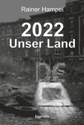 Rainer Hampel: 2022 – Unser Land