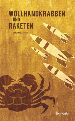 Dieter Kudernatsch: Wollhandkrabben und Raketen