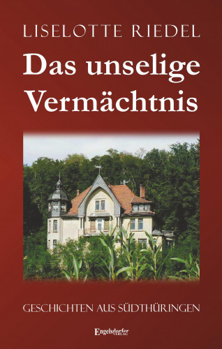 Liselotte Riedel: Das unselige Vermächtnis