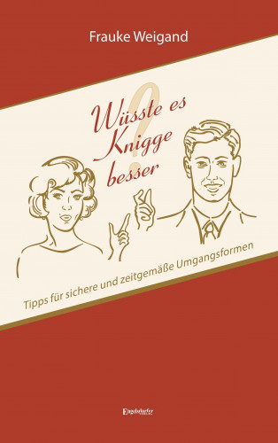 Frauke Weigand: Wüsste es Knigge besser?