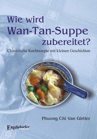 Phuong Chi Van: Wie wird Wan-Tan-Suppe zubereitet?