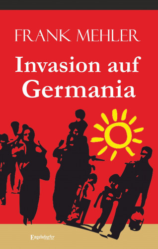 Frank Mehler: Invasion auf Germania