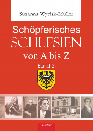Suzanna Wycisk-Müller: Schöpferisches Schlesien von A bis Z (Band 2)
