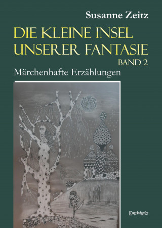 Susanne Zeitz: Die kleine Insel unserer Fantasie (Band 2)