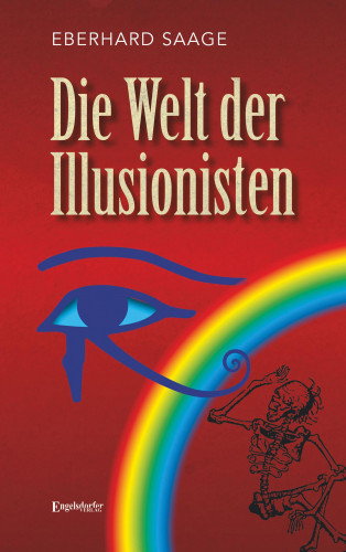 Eberhard Saage: Die Welt der Illusionisten