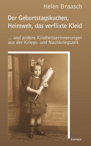 Helen Braasch: Der Geburtstagskuchen, Heimweh, das verflixte Kleid