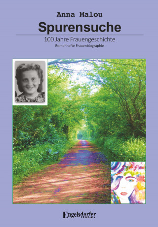 Anna Malou: Spurensuche - 100 Jahre Frauengeschichte