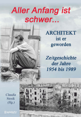 Claudia Stosik: Hans Hüfner: Aller Anfang ist schwer ... Architekt ist er geworden