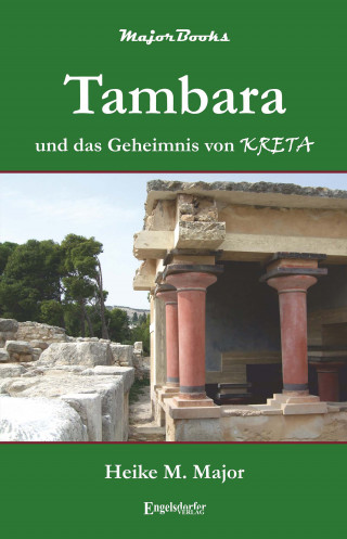 Heike M. Major: Tambara und das Geheimnis von Kreta