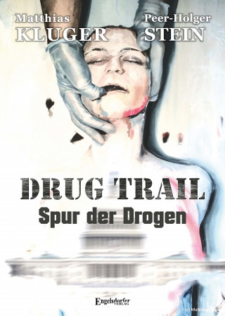 Matthias Kluger: Drug trail - Spur der Drogen