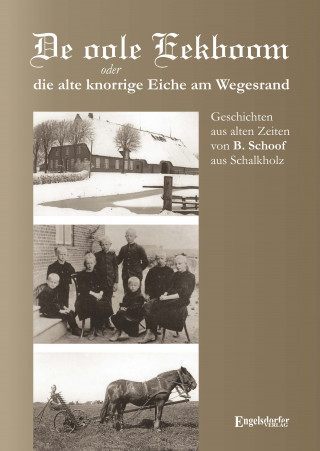 Barthold Schoof: De oole Eekboom oder die alte knorrige Eiche am Wegesrand