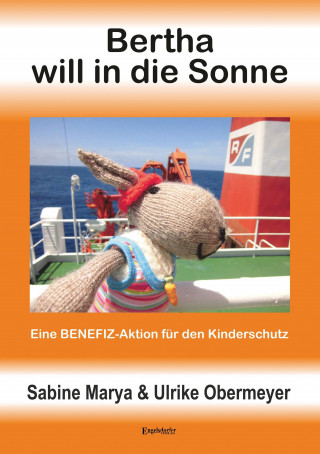 Sabine Marya: Bertha will in die Sonne