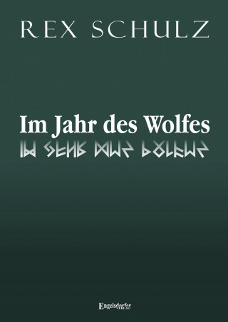 Rex Schulz: Im Jahr des Wolfes